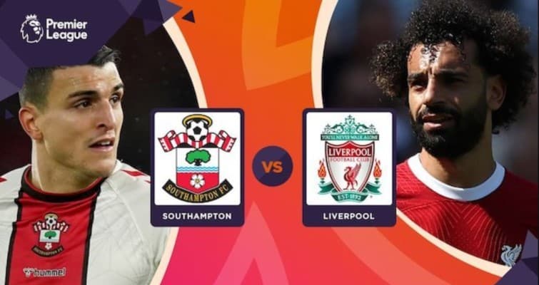 Soi kèo Southampton vs Liverpool 22h30 28/05/2023