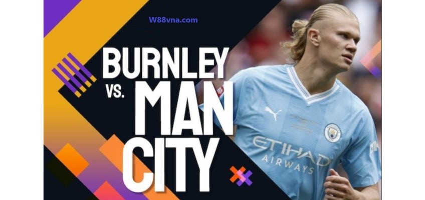 Soi kèo trận Manchester City vs Burnley