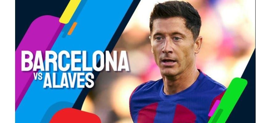 Soi kèo trận Barcelona vs Alaves, 22h15 ngày 12/11/2023