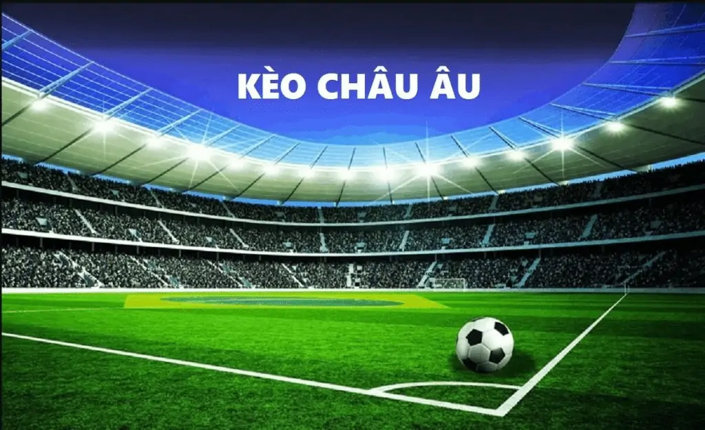 Kèo bóng đá Châu  âu 